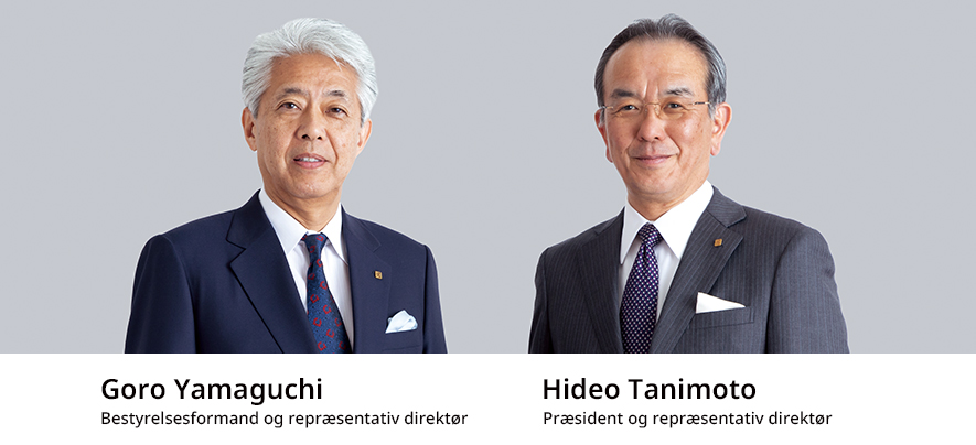 Bestyrelsesformand og repræsentativ direktør Goro Yamaguchi Præsident og repræsentativ direktør Hideo Tanimoto